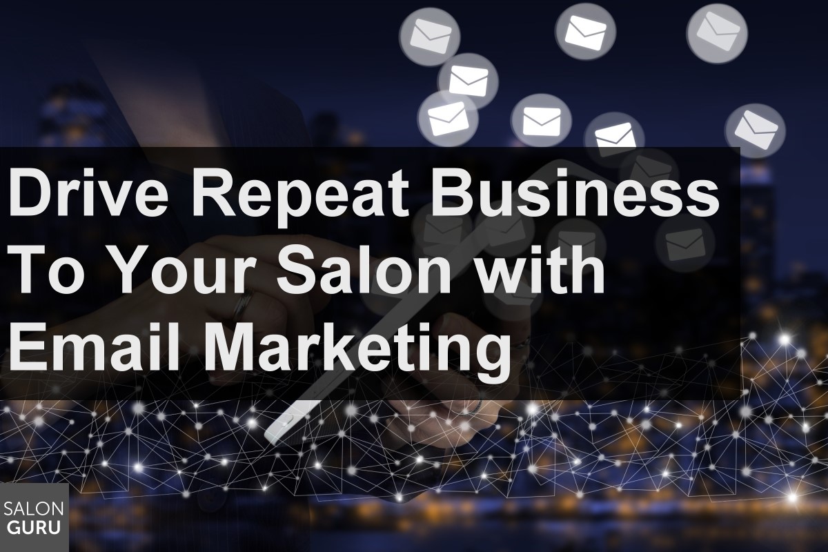 drive-repeat-business-salon-email-marketing.jpg